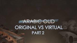 Arabic Oud - Original vs Virtual Part 2 | Best Service