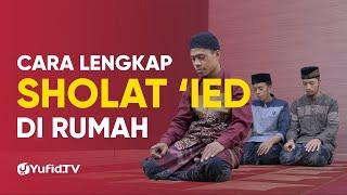 [VIRAL] Cara Lengkap Sholat Idul Fitri di Rumah (Shalat Ied Saat Wabah Corona/COVID19) - Yufid TV