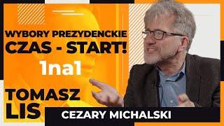 Wybory prezydenckie. Czas - start!  | Tomasz Lis 1na1 Cezary Michalski