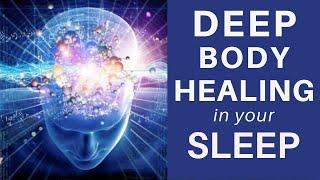 HEAL while you SLEEP Deep Body Healing Manifest, Cell Repair & Pain Relief Healing Sleep Meditation