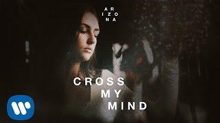 A R I Z O N A - CROSS MY MIND (Official Audio)