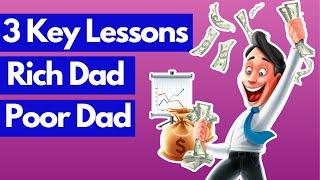Rich Dad Poor Dad 3 Most Important Lessons