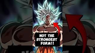 Why GOKU'S Strongest Form Isn't ULTRA INSTINCT!! #goku #dragonball #anime