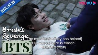 The Making of "Bride's Revenge" | Mu Anhe's elastic muscle | YOUKU