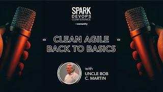 Uncle Bob C. Martin: Clean Agile, Back to Basics