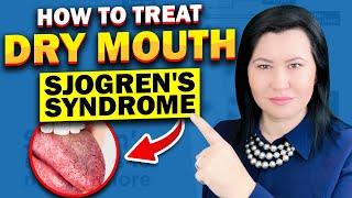 Sjogren's Syndrome: Dry Mouth Treatment Options