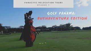 Best Golf in Panama, Panacific Relocation Tours Special Edition Buenaventura