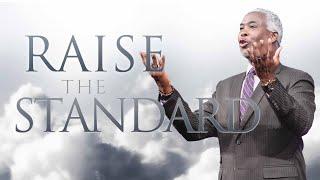 Raise the Standard! | Bishop Dale C. Bronner | Word of Faith Family Worship Cathedral