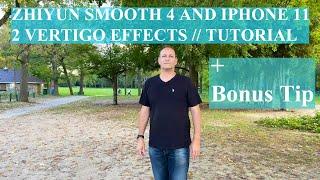 ZHIYUN SMOOTH 4 AND IPHONE 11 vertigo // 2 types of effects tutorial