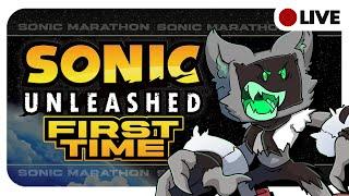 SONIC UNLEASHED: FIRST TIME | SONIC MARATHON #17 | LIVE