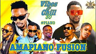 VIBES & CHILL 30 #PIANO| AMAPIANO MIX| DJ TRIPLE M|  (ASAKE, DIAMOND PLATNUMZ, MARIOO, KIZZ DANIEL)