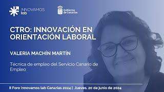 CTRO: Innovación en orientación laboral | Valeria Machín