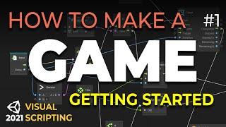 How to Make a Game with Visual Scripting (E01) - Getting Started - Unity 2021 Tutorial (Bolt)