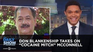 Don Blankenship Takes on "Cocaine Mitch" McConnell | The Daily Show