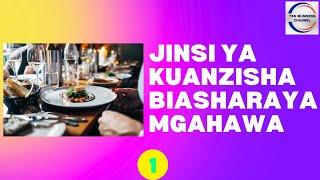 Jinsi ya kuanzisha biashara ya mgahawa - Part 2