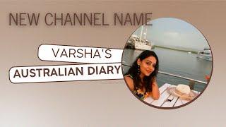  Changing my channel name - Varsha’s Australian Diary