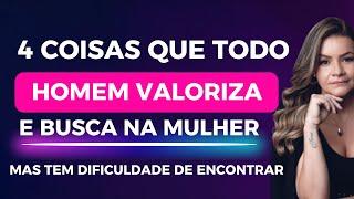 4 COMPORTAMENTOS QUE TODO HOMEM VALORIZA E BUSCA NA MULHER MAS TEM DIFICULDADE DE ENCONTRAR