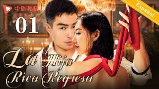 【Español Sub】La Hija Rica Regresa 01｜doramas chinos｜El amor secreto de los ricos