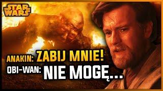 Dlaczego Obi-Wan nie zabił Anakina na Mustafarze? Czy Vader prosił o śmierć? Star Wars Historie