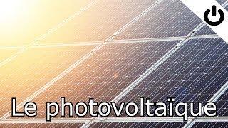 Le Photovoltaïque.