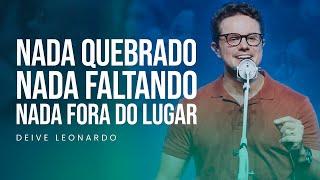 Nada Quebrado, Nada Faltando e Nada Fora do Lugar | Deive Leonardo