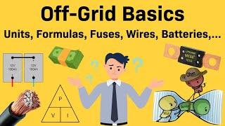 Off Grid Solar Basics: Units, Formulas, Series, Parallel, AC/DC, Batteries, Voltage Drop, Save Money