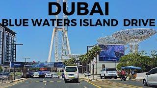 Dubai Blue Waters Island | Driving Tour | Ain Dubai | 4K 60 fps | 2023