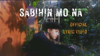 Jeremy Novela - Sabihin Mo Na (Official Lyric Video)