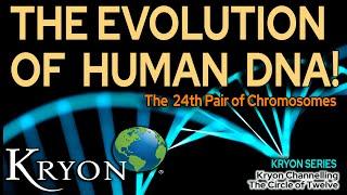 THE EVOLUTION OF HUMAN DNA  - Kryon Mystery Series