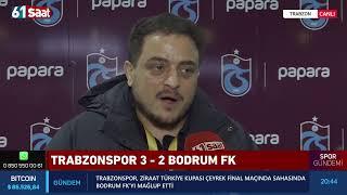 CANLI - Trabzonspor - Bodrum FK maçı ardından son gelişmeler