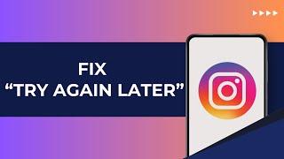 How To Fix Instagram Try Again Later Problem