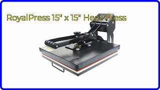 REVIEW (2024): RoyalPress 15" x 15" Heat Press. ESSENTIAL details.