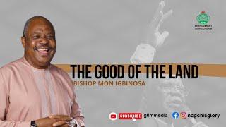 THE GOOD OF THE LAND || BISHOP MON IGBINOSA  26.05.2024