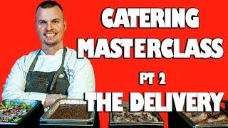 How to Cater a Wedding | Catering Master Class Pt2| The Delivery