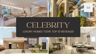 Celebrity Luxury Homes Tour: Top 10 Revealed