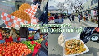 Midtown Sacramento's Farmer's Market     (lots of food, produce, handcrafted items)!