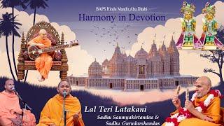 Lal Teri Latakani Sadhu Gurudarshandas&Sadhu_Saumyakirtandas||Harmony in Devotion|| Kirtan Aradhana
