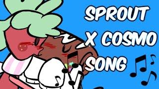 Sprout x cosmo song!