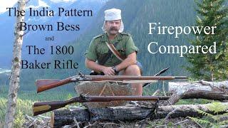 The India Pattern Brown Bess and the 1800 Baker Rifle: Firepower Compared