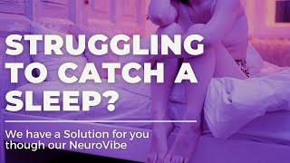HOW TO GET SLEEP FASTER WHEN STRUGGLING WITH DEPRESSION,AXIENTY,STRESS,PAIN OR INSOMNIA!!(NEUROVIBE)