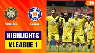 Highlights: Thanh Hóa - Đà Nẵng | Chốt hạ trên chấm 11m, vượt khó xây chắc đỉnh bảng