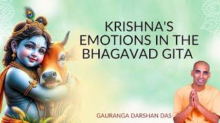 KRISHNA'S EMOTIONS IN THE BHAGAVAD GITA | ISKCON Silicon Valley | Gauranga Darshan Das