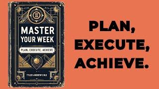 Master Your Week: Plan, Execute, Achieve (Audiobook)