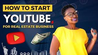 How to Start a YouTube Channel for Real Estate Business | Natasha Bazile