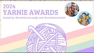 Yarnie Awards - 2024 with Crochetmezaddy and Croutonscrochet