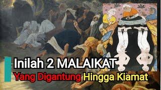 DISIKSA !! Inilah 2 Malaikat yang digantung Hingga Kiamat