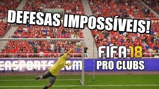 FIFA 18 PRO CLUBS GOLEIRO • DEFESAS IMPOSSÍVEIS!