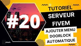 CRÉER SON SERVEUR GTA RP - FIVEM (MENU DOORLOCK AUTOMATIQUE) #20