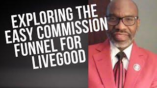 Exploring the Easy Commission Funnel for LiveGood 