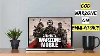 Can We Play Call of Duty Warzone Mobile on PC Emulators? Top Emulators for COD Warzone